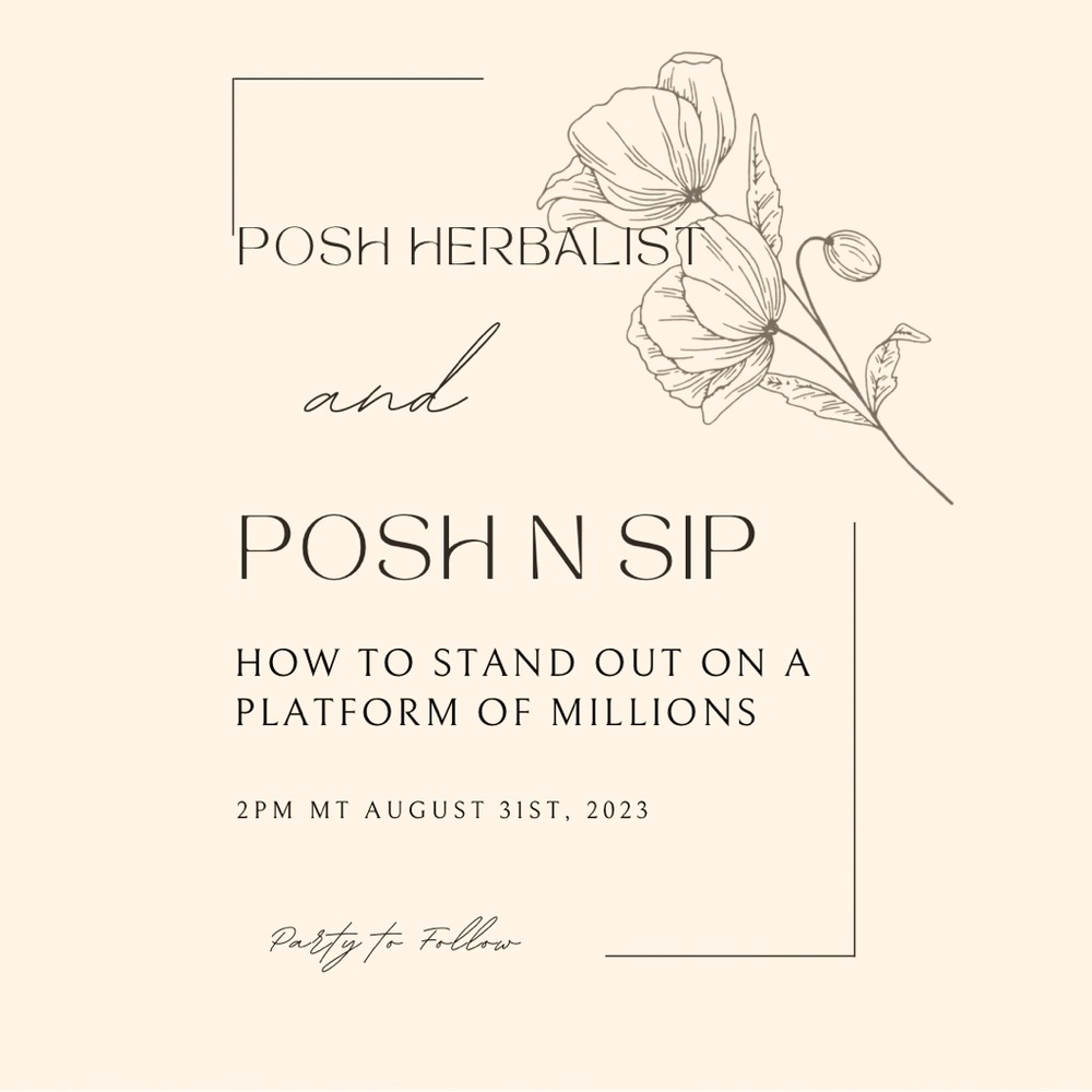 Announcing our 1st POSH’N’SIP w/ Posh_Herbalist
